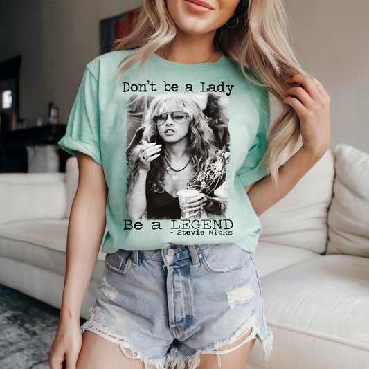 Don't Be A Lady Be A Legend