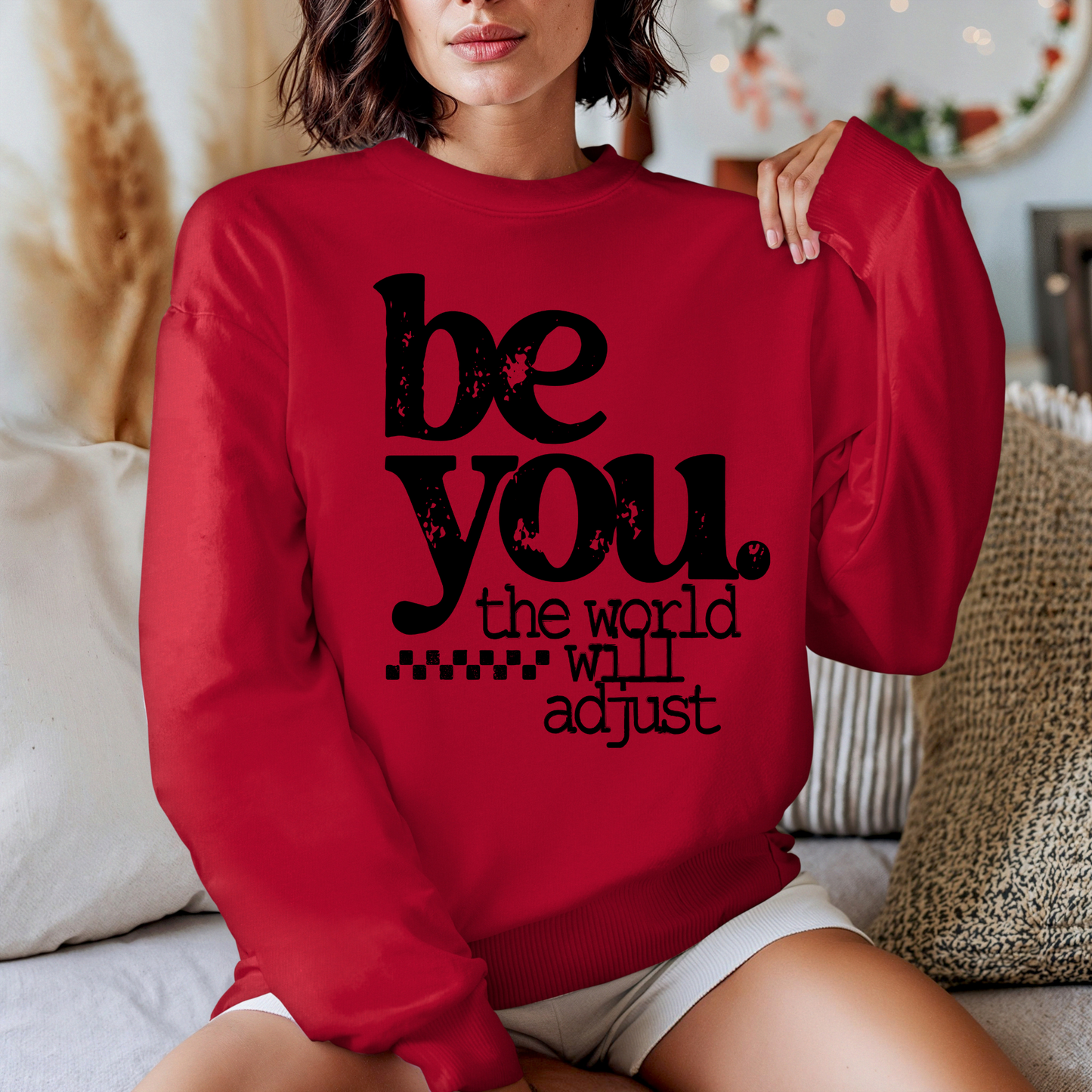 Be You The World Will Adjust