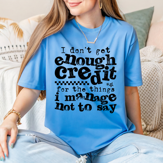 I Don't Get Enough Credit