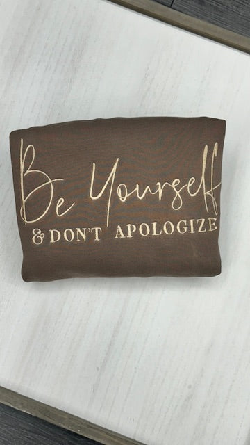 Be Yourself & Don't Apologize Crewneck Sweater